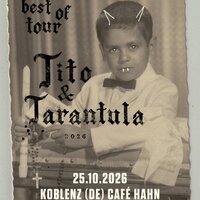 Tito & Tarantula – Best of-Tour 2026