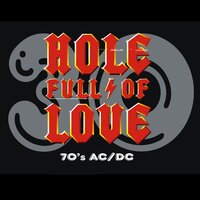 HOLE FULL OF LOVE – A TRIBUTE TO 70´s AC/DC