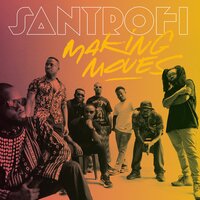 Santrofi – Making Moves